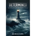 Determined: Men Who Stand Strong With Unyielding Resolve
