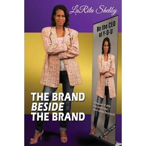 The Brand Beside The Brand: 10 Reasons to step from behind and stand beside the brand!