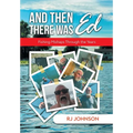 And Then There Was Ed: Fishing Mishaps Through the Years