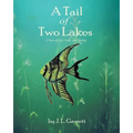 A Tail of Two Lakes: A Story of Loss, Grief, and Healing