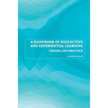 A Handbook of Reflective and Experiential Learning: Theory and Practice