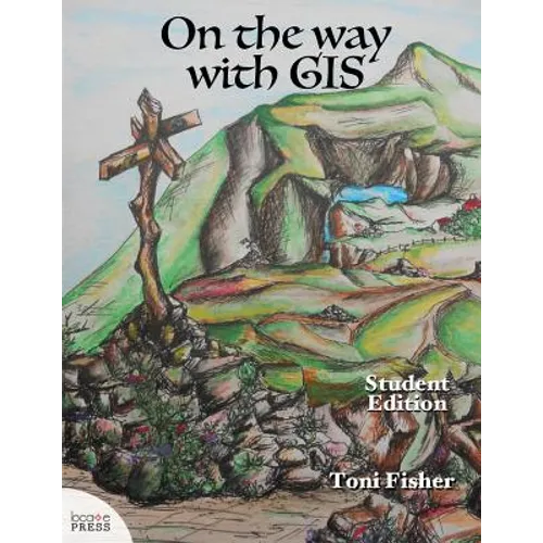 On the Way with GIS: Student Edition