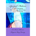 Spiritual Medicine: Thinking, Feeling and Willing (Full Colour version)