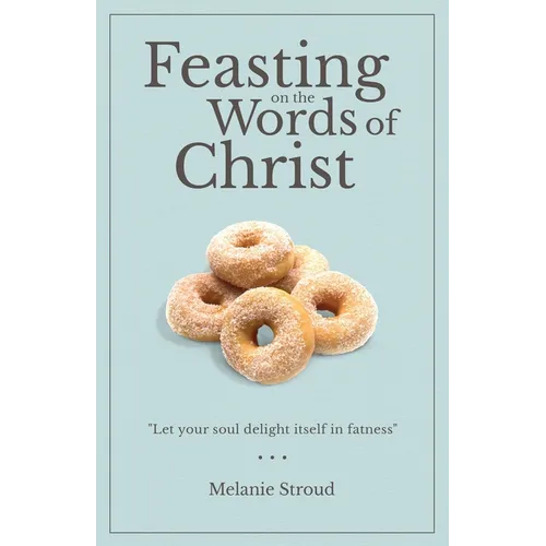 Feasting on the Words of Christ