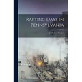 Rafting Days in Pennsylvania