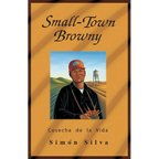 Small-Town Browny: Cosecha de La Vida - Paperback