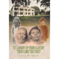 St. Landry-Up from Slavery Then Came the Fire!!
