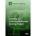 Learning to Understand Remote Sensing Images