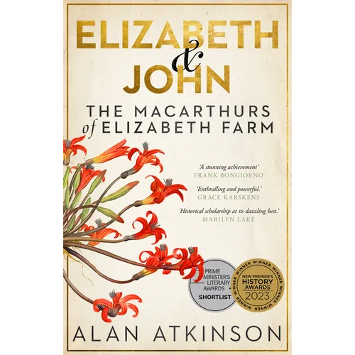 Elizabeth and John: The Macarthurs of Elizabeth Farm
