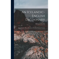 An Icelandic-English Dictionary: Based On the Ms. Collections of the Late Richard Cleasby