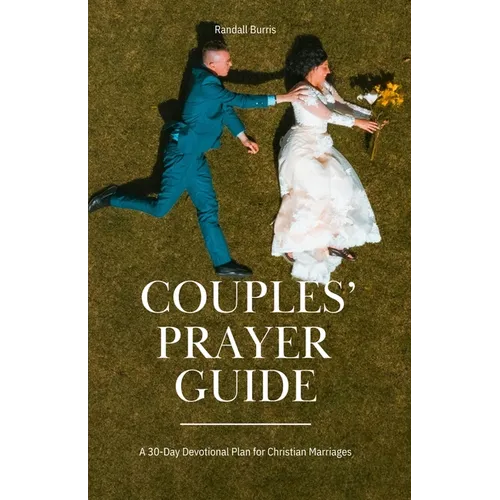 Couples' Prayer Guide: A 30-Day Devotional Plan for Christian Marriages