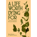 A Life Worth Dying For