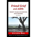 Friend Grief and AIDS: Thirty Years of Burying Our Friends