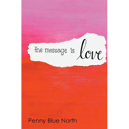 The Message is Love