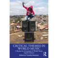 Critical Themes in World Music: A Reader for Excursions in World Music, Eighth Edition