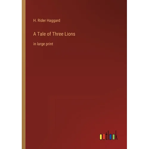 A Tale of Three Lions: in large print