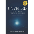 Unveiled: God's Mind for Your Christian Business