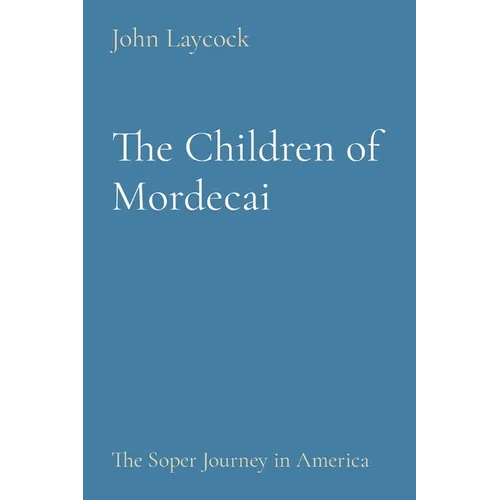 The Children of Mordecai: The Soper Journey in America