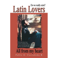 Latin Lovers: Do We Really Exist? All from My Heart