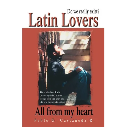 Latin Lovers: Do We Really Exist? All from My Heart