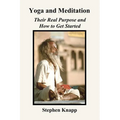 Yoga and Meditation: Their Real Purpose and How to Get Started