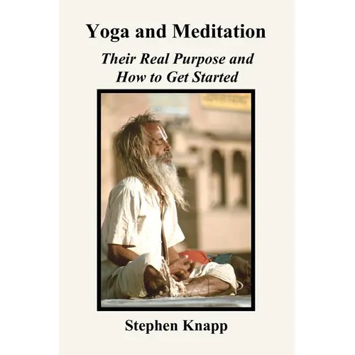 Yoga and Meditation: Their Real Purpose and How to Get Started