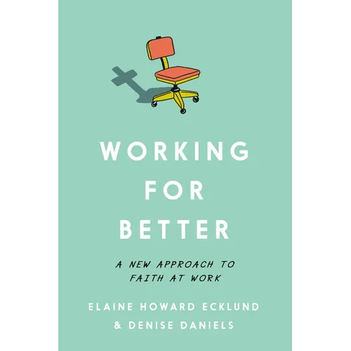 Working for Better: A New Approach to Faith at Work