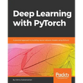 Deep Learning with PyTorch: A practical approach to building neural network models using PyTorch