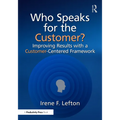 Who Speaks for the Customer?: Improving Results with a Customer-Centered Framework
