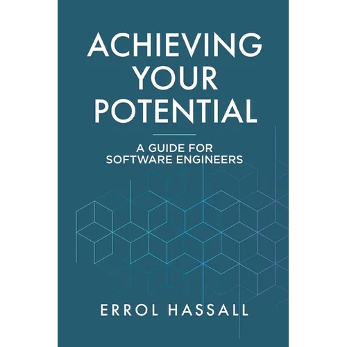 Achieving Your Potential: A Guide for Software Engineers