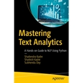 Mastering Text Analytics: A Hands-On Guide to Nlp Using Python