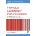 Intellectual Leadership in Higher Education: Renewing the Role of the University Professor