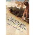 Giants Gods and Lost Races: In Search of Ancient Man