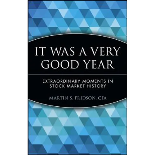 It Was a Very Good Year: Extraordinary Moments in Stock Market History