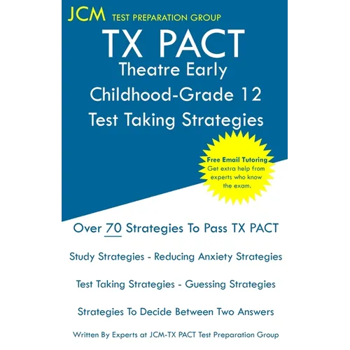 TX PACT Theatre Early Childhood-Grade 12 - Test Taking Strategies