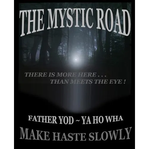The Mystic Road: Make Haste Slowly