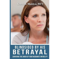 Blindsided By His Betrayal: Surviving the Shock of Your Husband's Infidelity