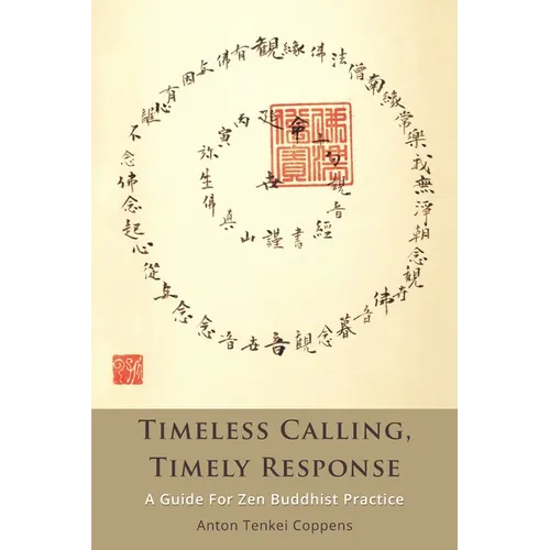 Timeless Calling, Timely Response: A Guide for Zen Buddhist Practice
