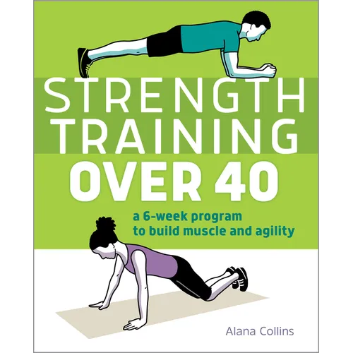 Strength Training Over 40: A 6-Week Program to Build Muscle and Agility