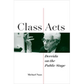 Class Acts: Derrida on the Public Stage