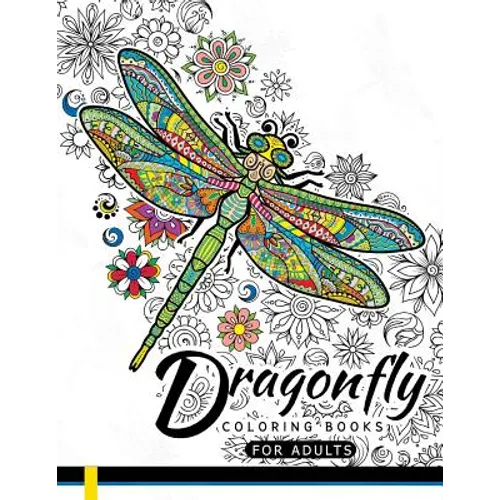 Dragonfly Coloring Books for Adults: Magical Wonderful Dragonflies in The flower garden