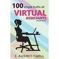 100 Simple Truths all Virtual Assistants Should Know