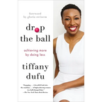 Drop the Ball: Achieving More by Doing Less