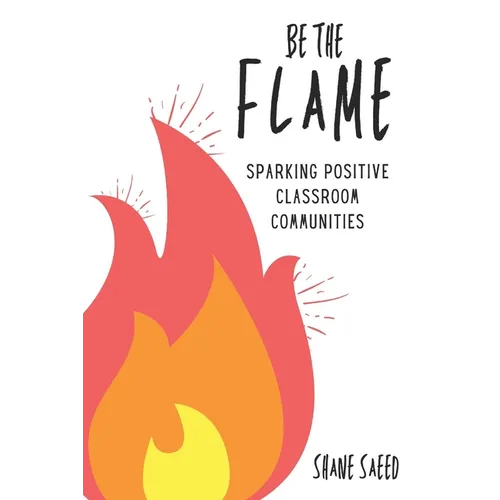 Be the Flame: Sparking Positive Classroom Communities