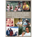 Leeches, Lovers, Bears, and Chocolate Pudding: True Tales of One Wacky Family