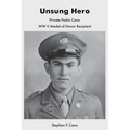 Unsung Hero: Private Pedro Cano WW II Medal of Honor Recipient