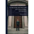 A Treatise on the Law of Collateral Securities