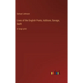 Lives of the English Poets; Addison, Savage, Swift: in large print