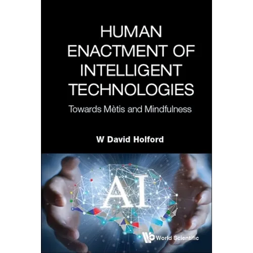 Human Enactment of Intelligent Technologies