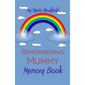 Remembering Mummy: A Memory Book for Grieving Children